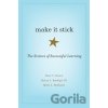 Make It Stick - Henry L. Roediger III, Mark A. McDaniel, Peter C. Brown