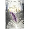 Die magische Feder - Band 1 (Anna Matheis)(Brožovaná)