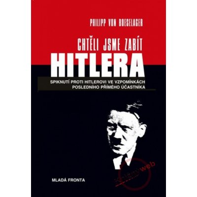 Chtěli jsme zabít Hitlera - Philipp Boeselager
