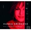 Křížková Hana: Nic Nech… (Křížková Hana)