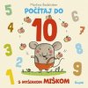Počítaj do 10 s myšiakom Miškom - Martina Badstuber