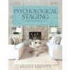 Psychological Staging: Home Staging Secrets of The Decorologist(R) (Kristie Barnett)(Brožovaná)