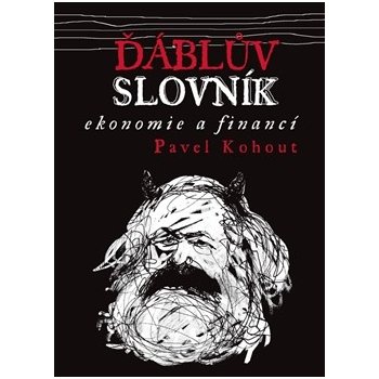 Ďáblův slovník ekonomie a financí - Pavel Kohout