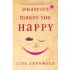 Whatever Makes You Happy
