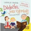Dědečku, ještě vyprávěj - Ladislav Špaček