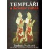 Templáři a Kristův rubáš - Barbora Fraleová