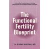 The Functional Fertility Blueprint (Kalea Wattles)(Brožovaná)
