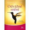 Maitrea Odvážné snění - Alberto Villoldo
