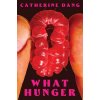 What Hunger (DANG CATHERINE)(Pevná)