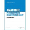 Anatomie pro nelékařské zdravotnické obory - David Kachlík - online doručenie