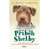 Psí poslání: Příběh Shelby - Cameron W Bruce