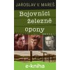 E-kniha Bojovníci železné opony - Jaroslav V. Mareš