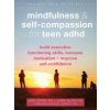 Mindfulness and Self-Compassion for Teen ADHD (Karen Bluth,Russell Barkley)(Brožovaná)