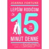 Lepším rodičom za 15 min denne: Tínedžeri - Joanna Fortune