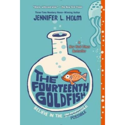 The Fourteenth Goldfish. Der vierzehnte Goldfisch, englische Ausgabe - Holm, Jennifer L.