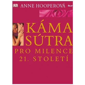 Kámasútra pro milence 21. století - 3.vydání - Anne Hooperová