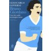 Bruno Giordano. Una vita sulle montagne russe (Giancarlo Governi)(Brožovaná)