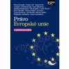 Právo Evropské unie. 3. aktualizované vydání - Michal Tomášek, Vladimír Týč, David Petrlík