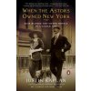 When the Astors Owned New York