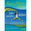Slepačia polievka pre dušu: Sila môjho áno - Amy Newmark