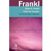 Vůle ke smyslu - Vybrané přednášky o logoterapii, Frankl Viktor E.,