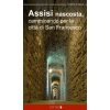 Assisi nascosta, camminando per la città di san Francesco (Paolo Mirti)(Pevná)