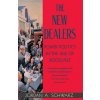 The New Dealers: Power Politics in the Age of Roosevelt (Jordan A. Schwarz)()
