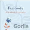 Positivity: A Little Book of Inspiration - Felicity Forster