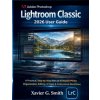 Adobe Photoshop Lightroom Classic 2026 User Guide (Xavier G. Smith)(Brožovaná)