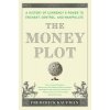The Money Plot: A History from Shells to Bullion to Bitcoin (Kaufman Frederick)
