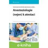 E-kniha Anesteziologie (nejen) k atestaci - Tomáš Vymazal, Pavel Michálek, Olga Klementová