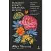 Dlaczego kobiety uprawiają ogrody. Opowieści o ziemi, siostrzeństwie i kobiecej sile (Alice Vincent)(Brožovaná)