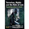 Terrorism, Rights and the Rule of Law (Shane Kilcommins)(Brožovaná)