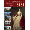 Toulky po stopách císařovny Sisi - Dagmar Beňaková