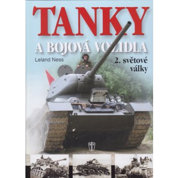 Tanky a bojová vozidla 2. světové války - Ness Leland