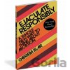 Ejaculate Responsibly - Gabrielle Stanley Blair