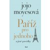 Paříž pro jednoho a jiné povídky - Jojo Moyes