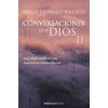 Conversaciones con Dios II: siga disfrutando de una experiencia extraordinaria (Neale Donald Walsch)(Brožovaná)