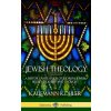 Jewish Theology: A History and Study of Judaism; Jewish Beliefs, Prayers and Thought (Hardcover) (Kohler Kaufmann)