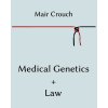 Medical Genetics + Law