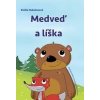 Medveď a líška - Emília Hubočanová