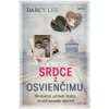Srdce z Osvienčimu - Lee Darcy