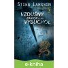 E-kniha Vzdušný zámok, ktorý vybuchol - Stieg Larsson