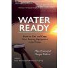 Water Ready, How to Get and Keep Your Rowing Equipment in its Prime (Margot Zalkind)(Brožovaná)