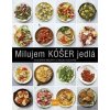 Milujem KÓŠER jedlá: Najlepšie recepty z mojej kuchyne - Kushner Kim