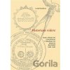 Historiam videre, Zrak, svědectví a zkušenost v dějepisectví Jednoty bratrské (1600-1660) - Lenka Řezníková