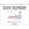 Tatove Rozprávky - Nezlosti ma a spi už... - František Debnár