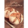 Le Pain de mon Grand-Père (Dinel)(Brožovaná)