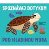Pod hladinou mora - Spoznávaj dotykom