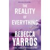 The Reality of Everything - Rebecca Yarros